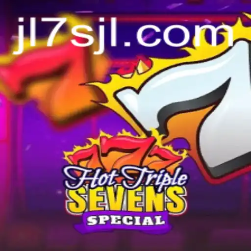 Exploring the Excitement of HotTripleSevensSpecial and the Mystery of 7sjl